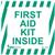 “First Aid Kit Inside” Vinyl Sign “First Aid Kit Inside” Vinyl Sign
