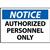 NMC™ OSHA "Notice Authorized Personnel Only" Sign NMC™ OSHA "Notice Authorized Personnel Only" Sign
