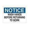 Brady® "Notice Wash Hands Before Returning To Work" Personal Hygiene Sign, Self-Sticking Polyester, 7" x 10", 1/Each Brady® "Notice Wash Hands Before Returning To Work" Personal Hygiene Sign, Self-Sticking Polyester, 7" x 10", 1/Each