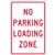 NMC™ "No Parking Loading Zone" Sign NMC™ "No Parking Loading Zone" Sign